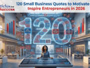120 Small Business Quotes to Motivate and Inspire Entrepreneurs in 2026 Small Business Quotes